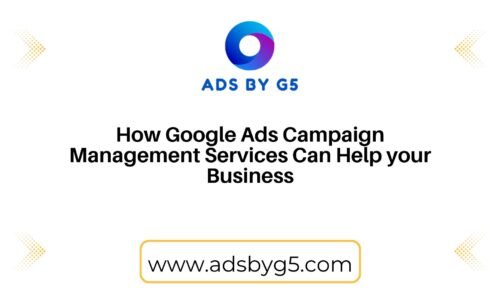 <strong>What Is Google Ads Campaign Management Services How It Can Help your Business</strong>
